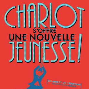 Photo Charlot s'offre une nouvelle jeunesse 2 !