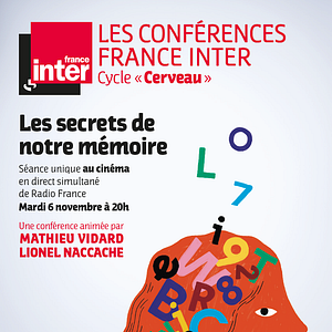 Photo Les secrets de notre mémoire - Conférence France Inter (CGR Events)