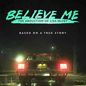 Photo Believe Me: The Abduction of Lisa McVey