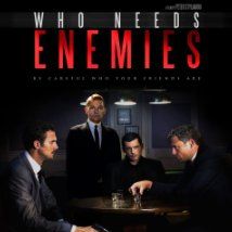 Photo Who Needs Enemies