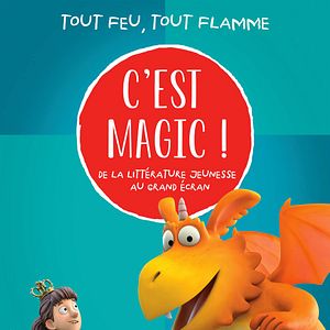 Photo C'est Magic ! - Tout feu, tout flamme