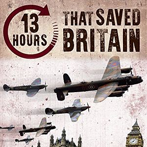 Photo 13 Hours that Saved Britain