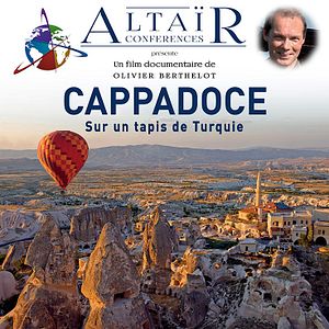 Photo Altaïr Conférences - Cappadoce, sur un tapis de Turquie