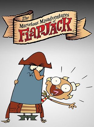 poster de la série Les Merveilleuses Mésaventures de Flapjack