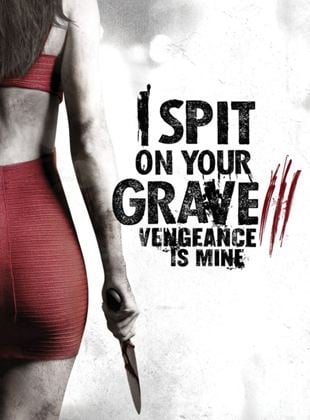 Bande-annonce I Spit On Your Grave 3: Vengeance is Mine