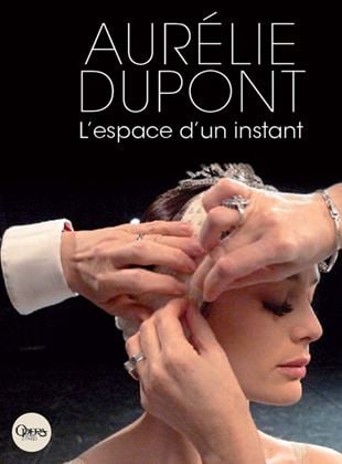 poster du film Aurélie Dupont, l'espace d'un instant