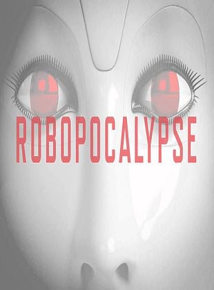 Robopocalypse EN STREAMING VF