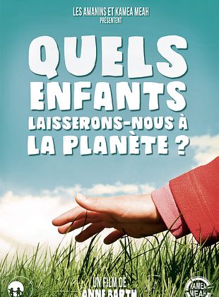 poster du film Quels enfants laisserons-nous à la planète ?