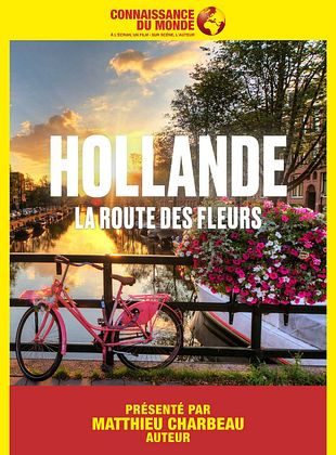 poster du film Connaissance du Monde : Hollande, la route des fleurs