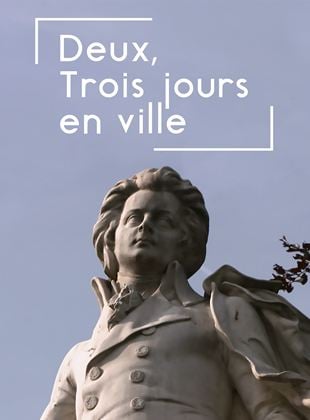 Deux, trois jours en ville