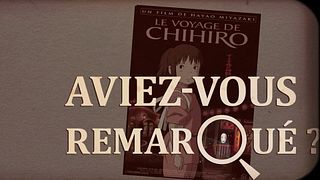 image de Aviez-vous remarqué ? Le Voyage de Chihiro