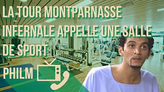 image de Philm - S01E15 - La tour Montparnasse infernale VS une salle de sport