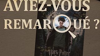 image de Aviez-vous remarqué ? Harry Potter et le prisonnier d'Azkaban