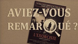 image de Aviez-vous remarqué ? L'Exorciste