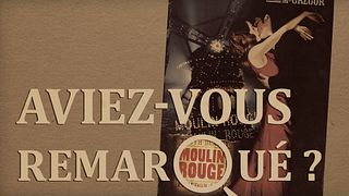 image de Aviez-vous remarqué ? Moulin Rouge