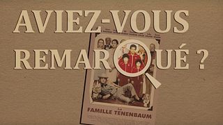 image de Aviez-vous remarqué ? La Famille Tenenbaum