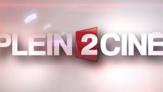 Le Plein 2 Ciné du 25 janvier est en ligne ! [VIDEO]