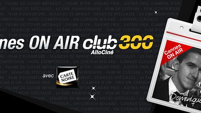 image de la news [Cannes ON AIR] Le Festival vu par Dom – Dimanche 26 mai