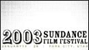 Sundance 2003 : l'heure du palmarès
