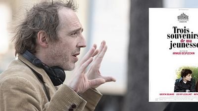 Trois souvenirs - Arnaud Desplechin : "Je finis toujours un film en combat contre moi-même"