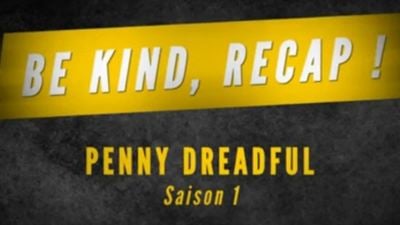 Penny Dreadful : Nos résumés vidéo de la saison 1 et 2 !