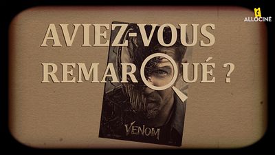 image de la news Aviez-vous remarqué ? Les petits détails cachés de Venom