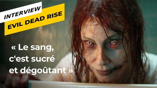 Comment Evil Dead Rise obtient la palme du film le plus dégoûtant et jouissif de l'année ? Les actrices nous expliquent !