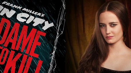 Eva Green rejoint le casting de "Sin City : j'ai tué pour elle"