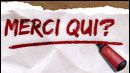 image de la news "Merci Qui ?" : ils reviennent !!!