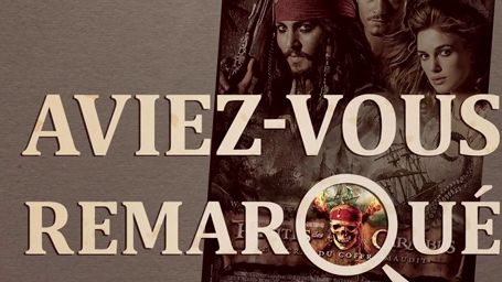 image de la news Aviez-vous remarqué ? Les petits détails cachés de Pirates des Caraïbes : le secret du coffre maudit