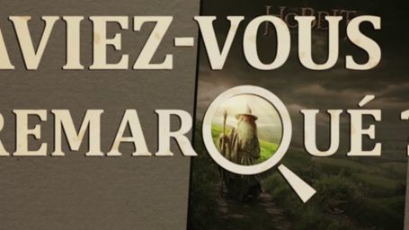 Aviez-vous remarqué ? Les petits détails cachés du Hobbit