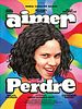 poster de Aimer perdre