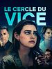 poster de Le Cercle Du Vice