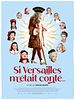 poster de Si Versailles m'était conté...