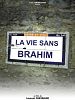 poster de La Vie sans Brahim