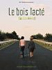 poster de Le Bois lacté