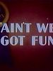 poster de Ain't We Got Fun