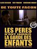 poster de De toute façon les pères n’ont jamais la garde des enfants