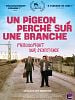 poster de Un pigeon perché sur une branche philosophait sur l’existence