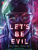 poster de Let's Be Evil
