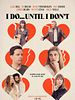 poster de I Do... Until I Don't