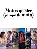 poster de Moins qu’hier (plus que demain)