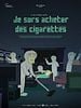 poster de Je sors acheter des cigarettes