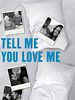poster de Tell Me You Love Me