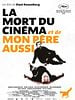 poster de La Mort du cinéma et de mon père aussi
