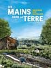 poster de Les Mains dans la Terre, Naissance d'un écovillage