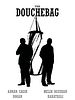 poster de The Douchebag