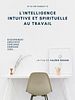 poster de Et si on passait à l'intelligence intuitive et spirituelle au travail ?