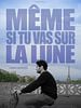 poster de Même si tu vas sur la lune
