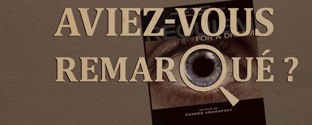 Requiem For A Dream Bande Annonce Francaise Aviez-vous remarqué ? Les petits détails cachés de Requiem for a dream